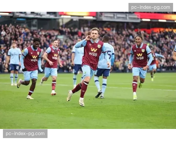 即时战报：布伦特福德2-1领先伯恩利，托尼点射梅开二度